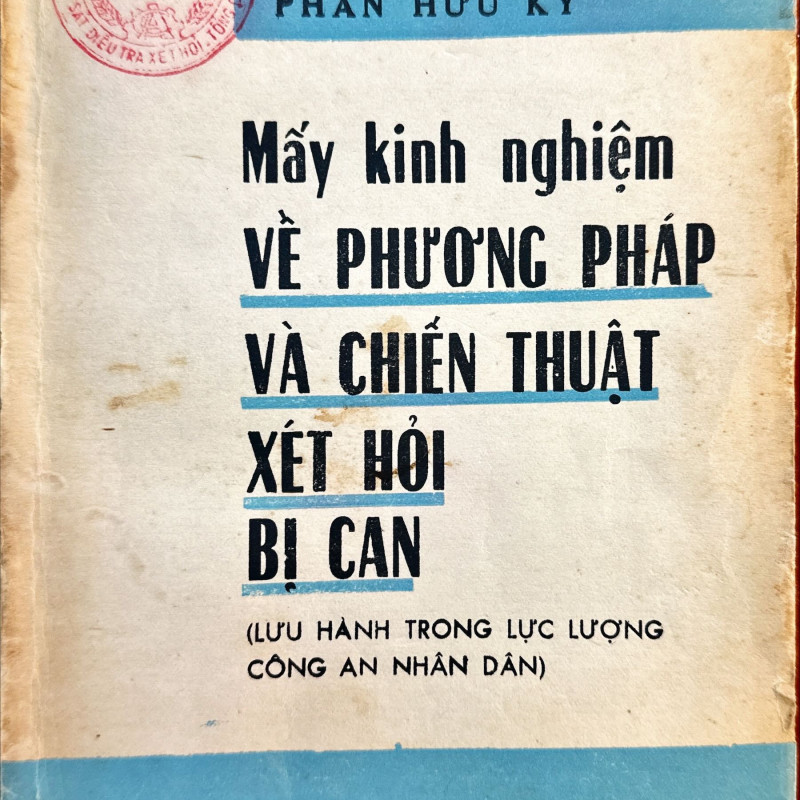 Hỏi cung bị can: Giới thiệu sách “Mấy kinh nghiệm về phương pháp và chiến thuật xét hỏi bị can”